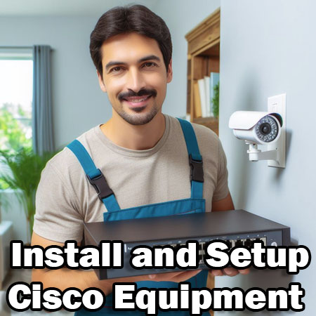 Installation install and Setup Cisco Equipment