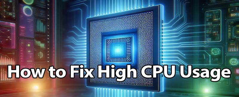 How to Fix High CPU Usage problem