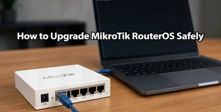 How to Upgrade MikroTik RouterOS Safely