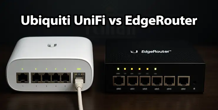 Ubiquiti UniFi vs EdgeRoute Which One Is Right for Your Network