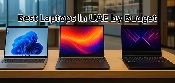Best Laptops in UAE by Budget