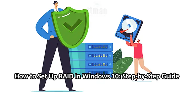 How to Set Up RAID in Windows 10 Step-by-Step Guide