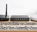 Router vs Switch vs Access Point What You Actually Need