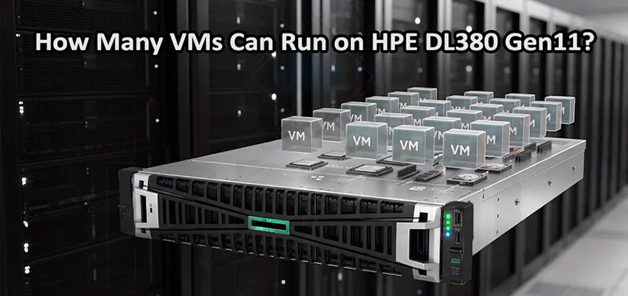 How Many VMs Can Run on HPE DL380 Gen11